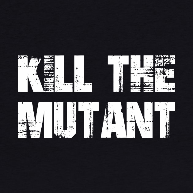 Kill the Mutant by turbopower